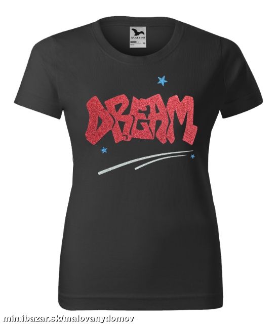 DREAM (&#34;Snívaj&#34;) dámske tričko s potlačou
