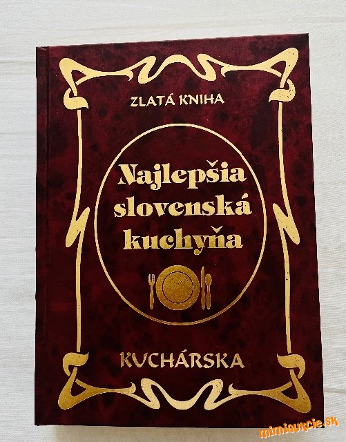 Zlatá kniha kuchárska Najlepšia slovenská kuchyňa