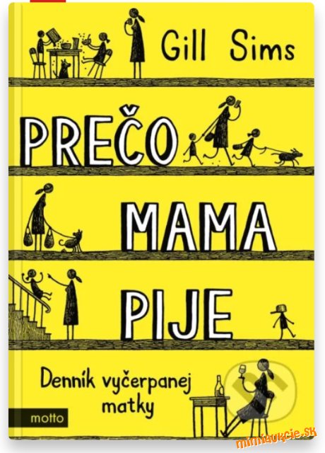 GILL SIMS Prečo mama pije... Denník vyčerpanej matky